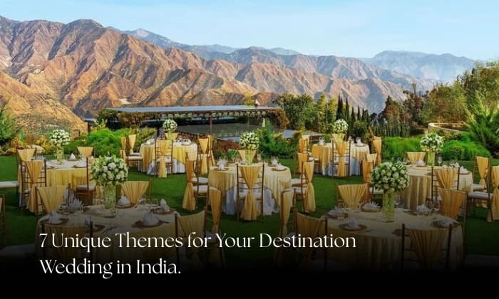 7 Unique Themes for Your Destination Wedding in India